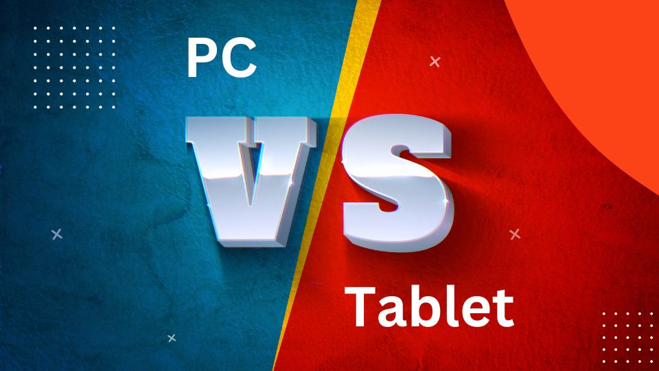 PC vs. Tablet: Three Important Differences to Consider