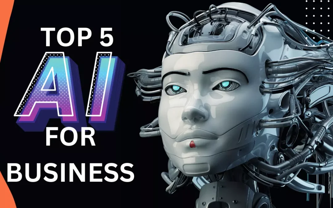 Top 5 AI Tools for Enhancing Business Efficiency